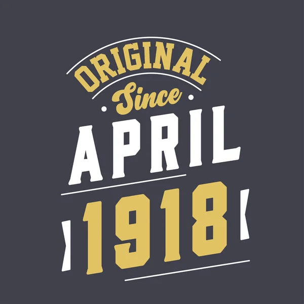Orijinal Nisan 1918 Den Beri Nisan 1918 Doğdu Retro Vintage — Stok Vektör