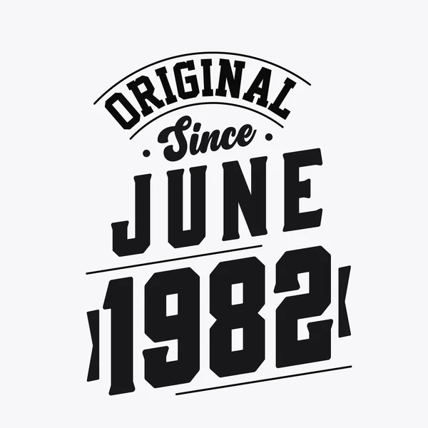 Geboren Juni 1982 Retro Vintage Verjaardag Origineel Sinds Juni 1982 — Stockvector