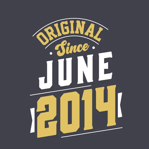 Original Desde Junio 2014 Nacido Junio 2014 Retro Vintage Cumpleaños — Vector de stock