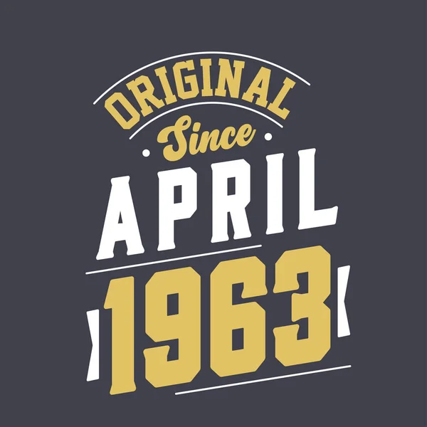 Original April 1963 Born April 1963 Retro Vintage Birthday — Stock Vector