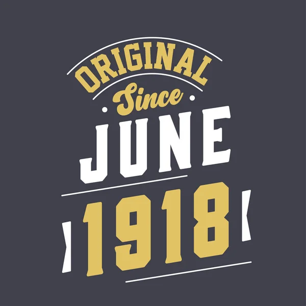 Origineel Sinds Juni 1918 Geboren Juni 1918 Retro Vintage Verjaardag — Stockvector