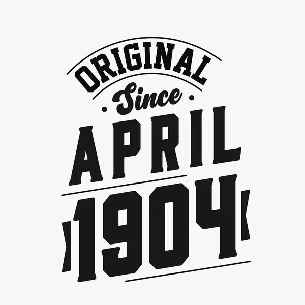 Född April 1904 Retro Vintage Födelsedag Original Sedan April 1904 — Stock vektor