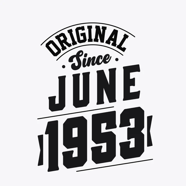 Nascido Junho 1953 Retro Vintage Aniversário Original Desde Junho 1953 —  Vetores de Stock
