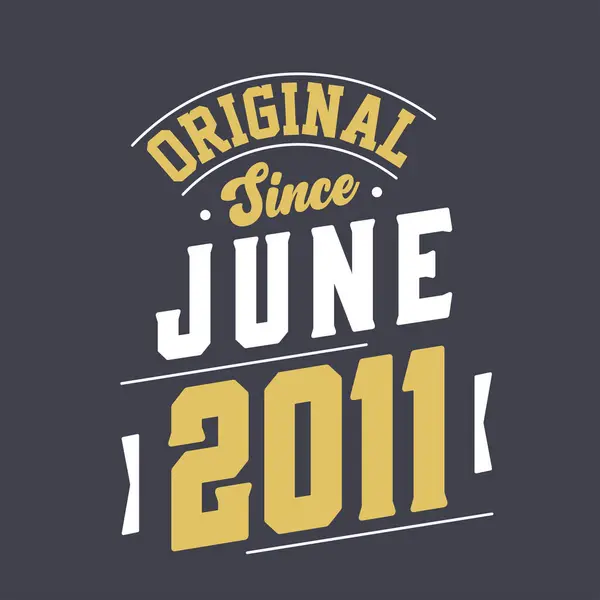 Original Desde Junio 2011 Nacido Junio 2011 Retro Vintage Cumpleaños — Vector de stock