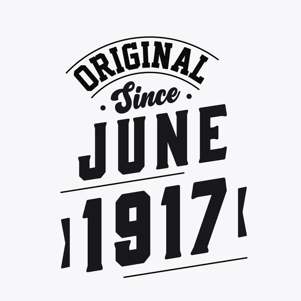 Geboren Juni 1917 Retro Vintage Verjaardag Origineel Sinds Juni 1917 — Stockvector