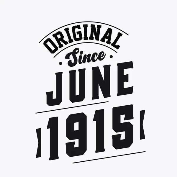 Nato Nel Giugno 1915 Retro Vintage Birthday Originale Dal Giugno — Vettoriale Stock