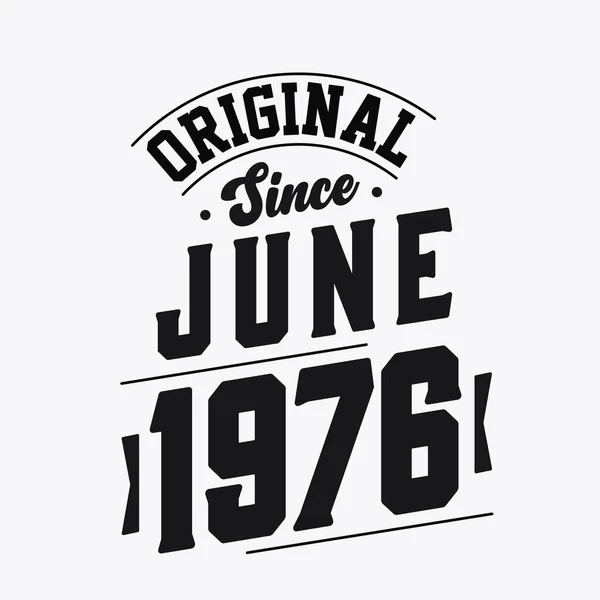 Född Juni 1976 Retro Vintage Födelsedag Original Sedan Juni 1976 — Stock vektor