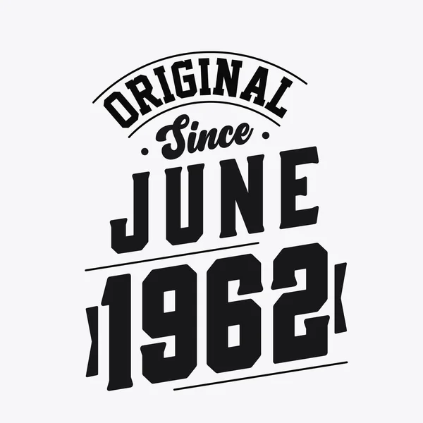 1962 Haziran Inda Doğdu Retro Vintage Birthday Orijinal Haziran 1962 — Stok Vektör