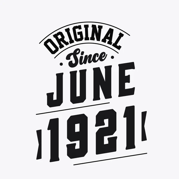 Nato Nel Giugno 1921 Retro Vintage Birthday Originale Dal Giugno — Vettoriale Stock