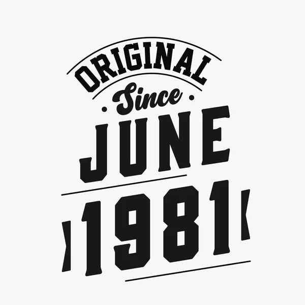 Geboren Juni 1981 Retro Vintage Verjaardag Origineel Sinds Juni 1981 — Stockvector