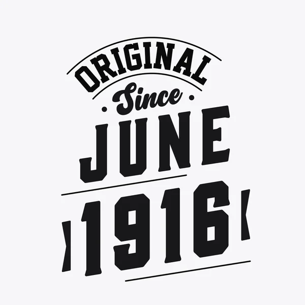 Született 1916 Júniusában Retro Vintage Születésnap Eredeti 1916 Júniusa Óta — Stock Vector