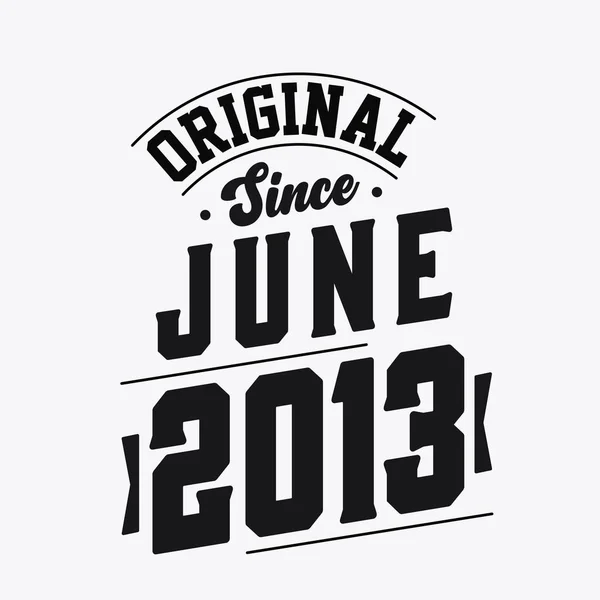 Nascido Junho 2013 Retro Vintage Aniversário Original Desde Junho 2013 — Vetor de Stock