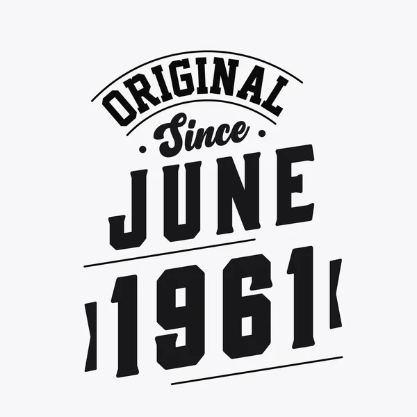 Nato Nel Giugno 1961 Retro Vintage Birthday Originale Dal Giugno — Vettoriale Stock