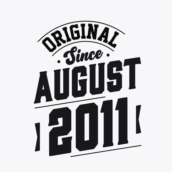 Nascido Agosto 2011 Retro Vintage Aniversário Original Desde Agosto 2011 — Vetor de Stock