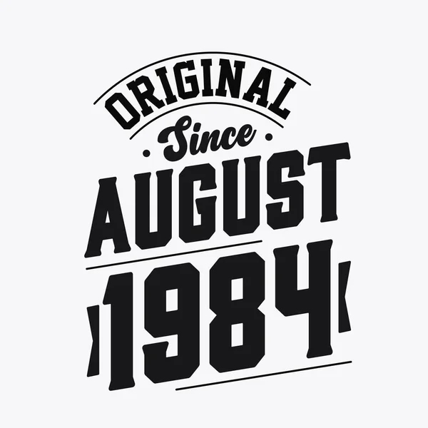 Nascido Agosto 1984 Retro Vintage Birthday Original August 1984 —  Vetores de Stock