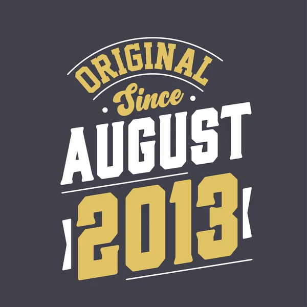 Original Desde Agosto 2013 Nascido Agosto 2013 Retro Aniversário Vintage — Vetor de Stock