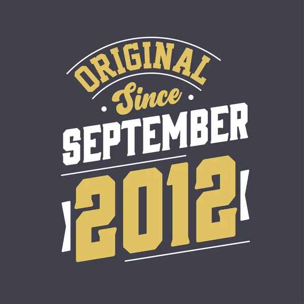 Original Desde Septiembre 2012 Nacido Septiembre 2012 Retro Vintage Cumpleaños — Vector de stock