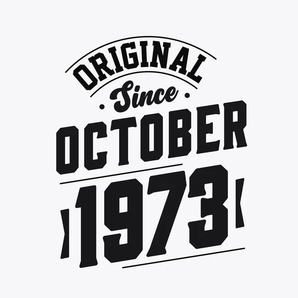 Geboren Oktober 1973 Retro Vintage Verjaardag Origineel Sinds Oktober 1973 — Stockvector