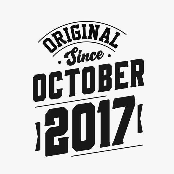 Nacido Octubre 2017 Retro Vintage Cumpleaños Original Desde Octubre 2017 — Vector de stock