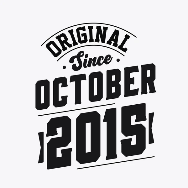 Nascido Outubro 2015 Retro Vintage Aniversário Original Desde Outubro 2015 — Vetor de Stock