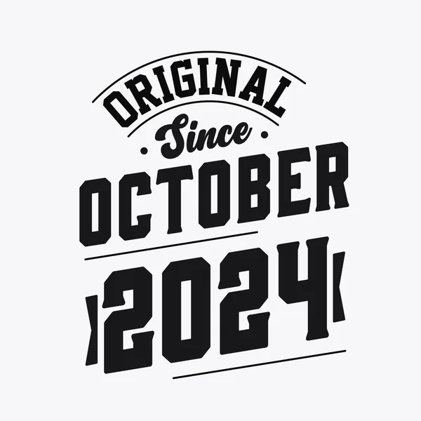 Nacido Octubre 2024 Retro Vintage Cumpleaños Original Desde Octubre 2024 — Vector de stock
