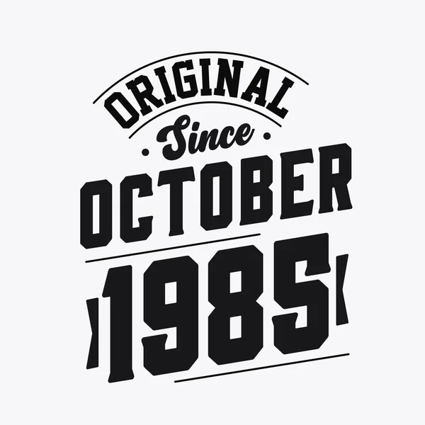 Nascido Outubro 1985 Retro Vintage Birthday Original October 1985 —  Vetores de Stock