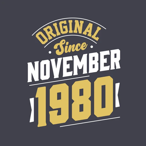Original Desde Novembro 1980 Nascido Novembro 1980 Retro Vintage Birthday —  Vetores de Stock