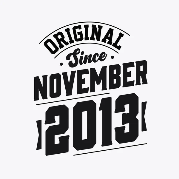 Nacido Noviembre 2013 Retro Vintage Cumpleaños Original Desde Noviembre 2013 — Vector de stock