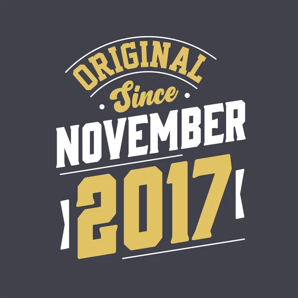 Original Desde Noviembre 2017 Nacido Noviembre 2017 Retro Vintage Cumpleaños — Vector de stock