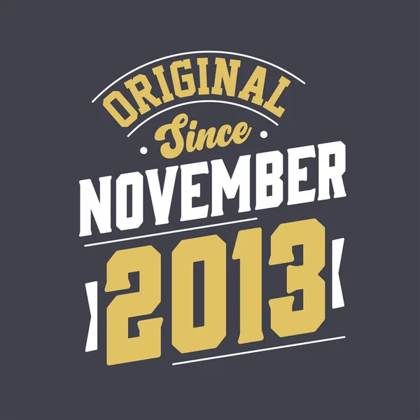 Original Desde Noviembre 2013 Nacido Noviembre 2013 Retro Vintage Cumpleaños — Vector de stock