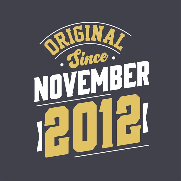 Original Desde Noviembre 2012 Nacido Noviembre 2012 Retro Vintage Cumpleaños — Vector de stock