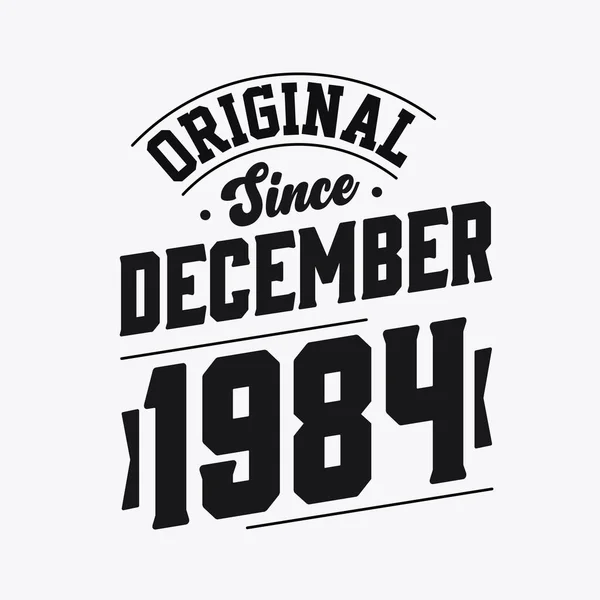 Geboren December 1984 Retro Vintage Verjaardag Origineel Sinds December 1984 — Stockvector