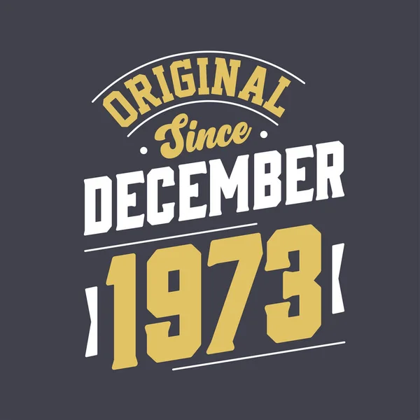 Clássico Desde Dezembro 1973 Nascido Dezembro 1973 Retro Vintage Aniversário —  Vetores de Stock
