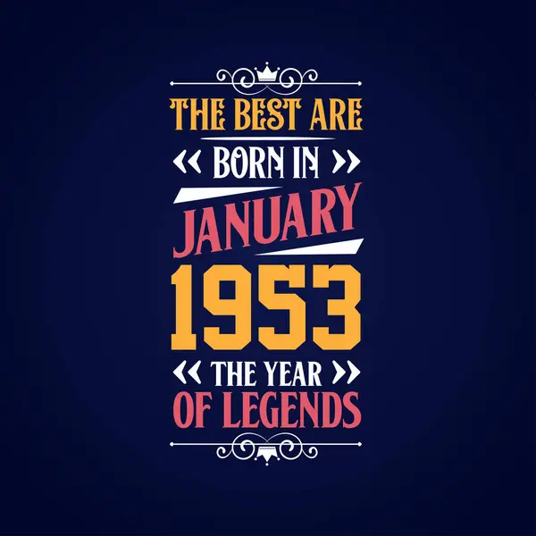 Best Born January 1953 Born January 1953 Legend Birthday — Stock Vector