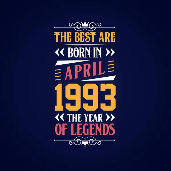 Best Born April 1993 Born April 1993 Legend Birthday — Stock Vector