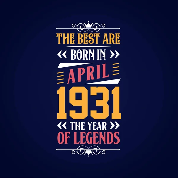 Best Born April 1931 Born April 1931 Legend Birthday — Stock Vector