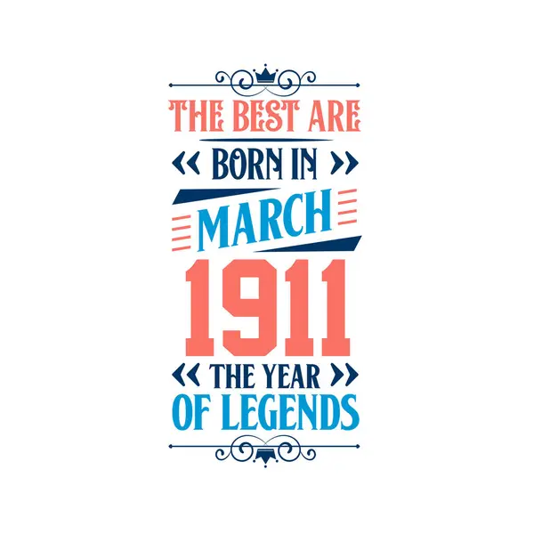 Best Born March 1911 Born March 1911 Legend Birthday — Stock Vector