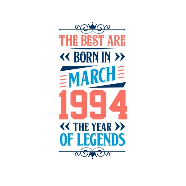 Best Born March 1994 Born March 1994 Legend Birthday — Stock Vector