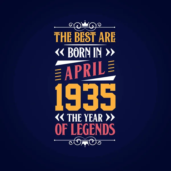 Best Born April 1935 Born April 1935 Legend Birthday — Stock Vector