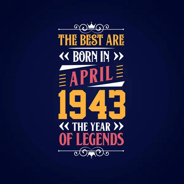 Best Born April 1943 Born April 1943 Legend Birthday — Stock Vector