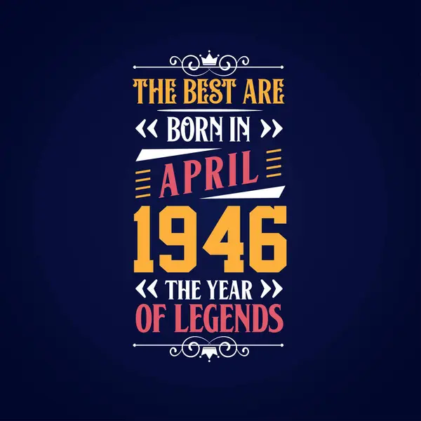 Best Born April 1946 Born April 1946 Legend Birthday — Stock Vector