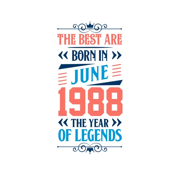 Beste Worden Geboren Juni 1988 Geboren Juni 1988 Legende Verjaardag — Stockvector
