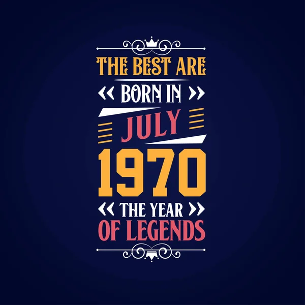 Best Born July 1970 Born July 1970 Legend Birthday — Stock Vector
