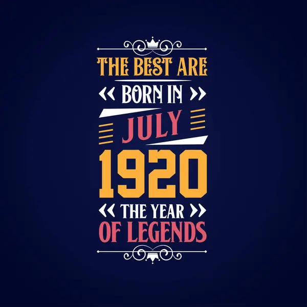 Best Born July 1920 Born July 1920 Legend Birthday — Stock Vector