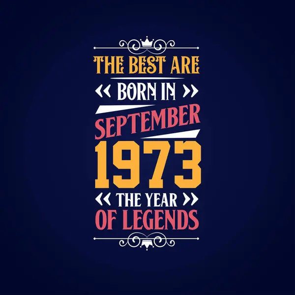 Best Born September 1973 Born September 1973 Legend Birthday — Stock Vector