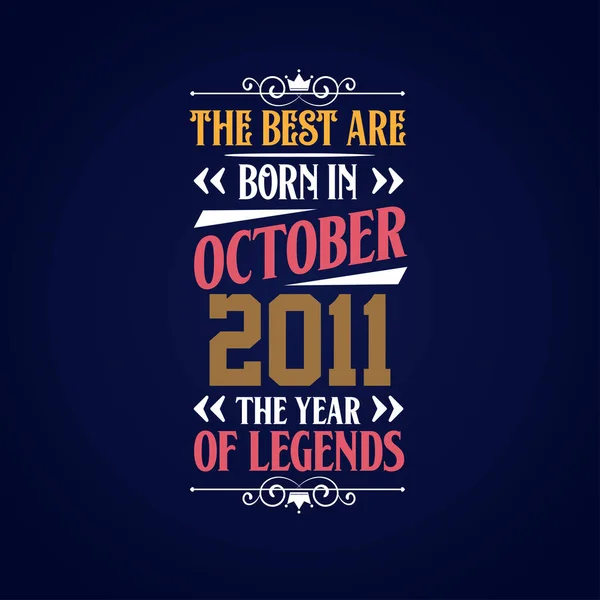 Best Born October 2011 Born October 2011 Legend Birthday — Stock Vector