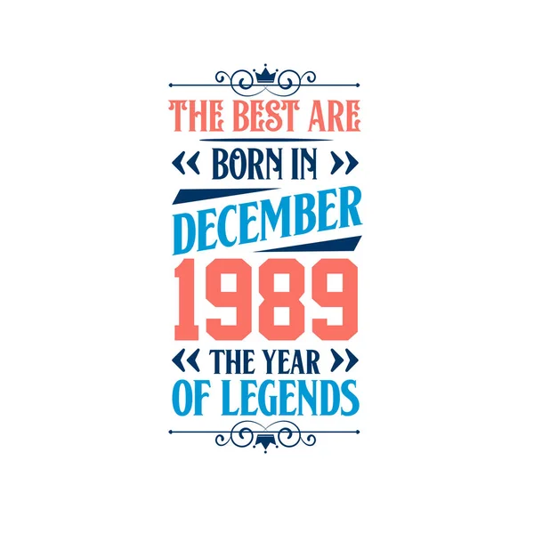 Καλύτεροι Γεννήθηκαν Τον Δεκέμβριο Του 1989 Γεννημένος Τον Δεκέμβριο Του — Διανυσματικό Αρχείο