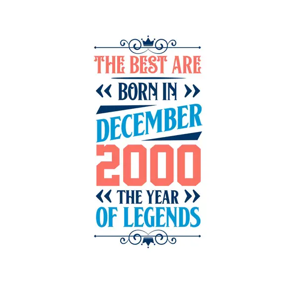 Best Born December 2000 Born December 2000 Legend Birthday — Stock Vector