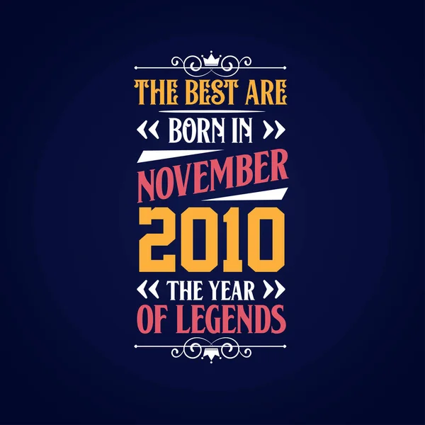 Best Born November 2010 Born November 2010 Legend Birthday — Stock Vector