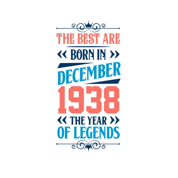 Melhores Nascem Dezembro 1938 Nascido Dezembro 1938 Lenda Aniversário — Vetor de Stock
